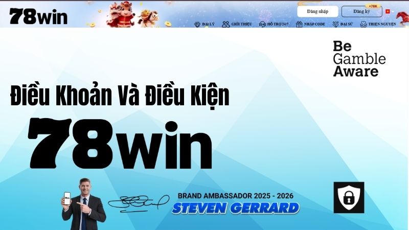 Điều Khoản Và Điều Kiện 78WIN – Quy Định Hội Viên Mới Nhất 2026